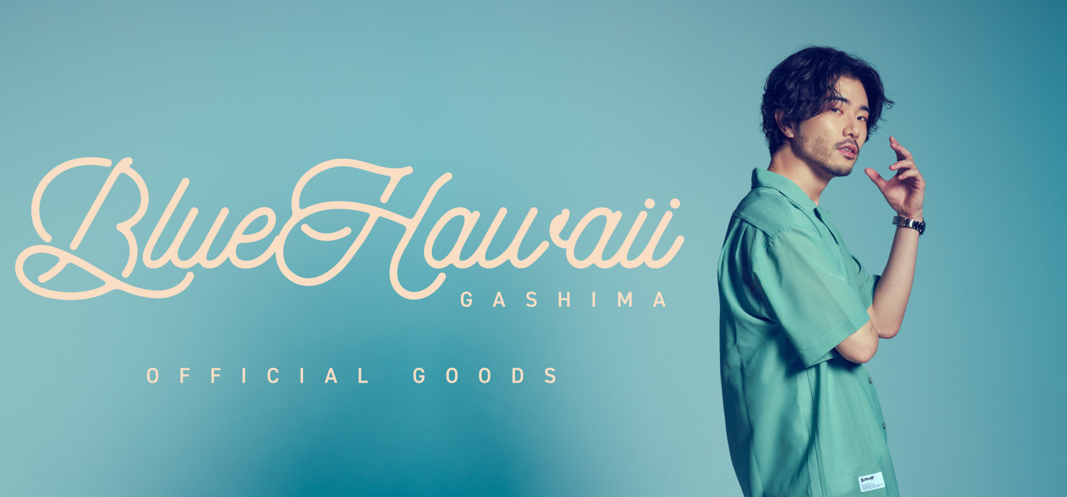 GASHIMA 「Blue Hawaii」